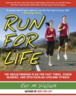 Image for Run for Life : The Anti-Aging, Anti-Injury, Super-Fitness Plan to Keep You Running to 100
