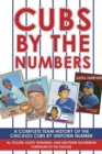 Image for Cubs by the Numbers : A Complete Team History of the Cubbies by Uniform Number