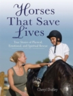 Image for Horses That Saved Lives : True Stories of Physical, Emotional, and Spiritual Rescue