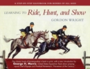 Image for Learning to Ride, Hunt, and Show