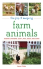 Image for The Joy of Keeping Farm Animals : The Ultimate Guide to Raising Your Own Food
