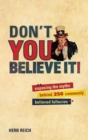Image for Don&#39;t You Believe It! : Exposing the Myths Behind Commonly Believed Fallacies