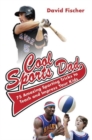 Image for Cool Sports Dad : 75 Amazing Sporting Tricks to Teach and Impress Your Kids
