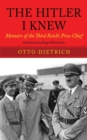 Image for The Hitler I Knew : Memoirs of the Third Reich&#39;s Press Chief
