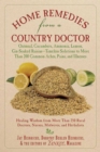 Image for Home Remedies from a Country Doctor : Oatmeal, Cucumbers, Ammonia, Lemon, Gin-Soaked Raisins: Timeless Solutions to More Than 200 Common Aches, Pains, and Illnesses