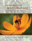 Image for The Importance of Being Observant: A Collection of Case Studies to Teach the Fundamentals of Biology