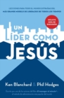 Image for Un lider como Jesus : Lecciones del mejor modelo a seguir  del liderazgo de todos los tiempos