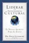Image for Liderar Con Inteligencia Cultural : El Nuevo Secreto Para El Exito