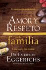 Image for Amor y respeto en la familia: El respeto que los padres desean, el amor que los hijos necesitan