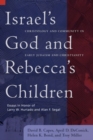 Image for Israel&#39;s God and Rebecca&#39;s Children : Christology and Community in Early Judaism and Christianity