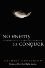 Image for No enemy to conquer  : forgiveness in an unforgiving world