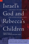 Image for Israel&#39;s God and Rebecca&#39;s Children : Christology and Community in Early Judaism and Christianity