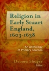 Image for Religion in early Stuart England, 1603-1638  : an anthology of primary sources