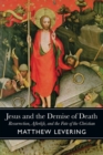 Image for Jesus and the demise of death  : resurrection, afterlife, and the fate of the Christian