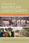 Image for Histories of American Christianity  : an introduction