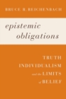 Image for Epistemic obligations  : truth, individualism, and the limits of belief