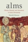 Image for Alms: charity, reward, and atonement in early Christianity
