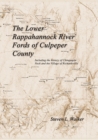 Image for The Lower Rappahannock River Fords of Culpeper County Including the History of Chinquapin Neck and the Village of Richardsville