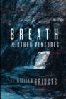 Image for Breath &amp; Other Ventures