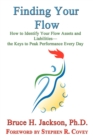 Image for Finding Your Flow - How to Identify Your Flow Assets and Liabilities - The Keys to Peak Performance Every Day