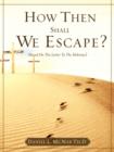 Image for How Then Shall We Escape?