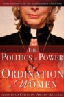 Image for The Politics of Power &amp; the Ordination of Women