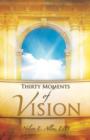 Image for Thirty Moments of Vision