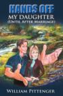 Image for HANDS OFF MY DAUGHTER (Until After Marriage)