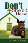 Image for Don&#39;t Shoot the Horse