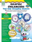 Image for Graphic Organizers That Help Struggling Students, Grades K - 3: 59 Graphic Organizers Designed to Help with Time Management, Classroom Routines, Homework, Reading, and So Much More!