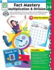 Image for Fact Mastery Multiplication &amp; Division, Grades 3 - 4: Improve Automaticity and Accuracy of Basic Facts with Thinking Strategies, Sequential Practice Pages, Easy-to-Play Partner Games, and Timed Tests