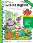 Image for Riotous Rhymes, Grades PK - 2: Start Students on the Road to Reading with the Fun of Working with Rhymes