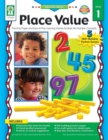 Image for Place Value, Grades K - 3: Practice Pages and Easy-to-Play Learning Games for Base-Ten Number Concepts