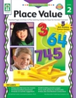 Image for Place Value, Grades K - 5: Practice Pages and Easy-to-Play Learning Games for Base-Ten Number Concepts
