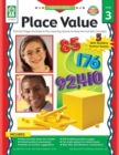 Image for Place Value, Grades K - 6: Practice Pages and Easy-to-Play Learning Games for Base-Ten Number Concepts