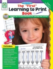 Image for The &quot;First&quot; Learning to Print Book, Grades PK - K