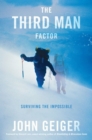 Image for Third Man Factor: Surviving the Impossible