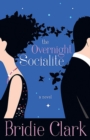 Image for The Overnight Socialite : A Novel