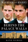 Image for William and Harry : Behind the Palace Walls