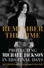Image for Remember the Time: Protecting Michael Jackson in His Final Days