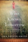 Image for Who Knows Tomorrow : A Memoir of Finding Family among the Lost Children of Africa