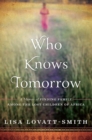 Image for Who knows tomorrow: a memoir of finding family among the lost children of Africa