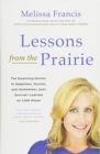 Image for Lessons from the Prairie : The Surprising Secrets to Happiness, Success, and (Sometimes Just) Survival I Learned on Little House