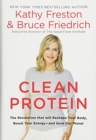 Image for Clean Protein : The Revolution That Will Reshape Your Body, Boost Your Energy-And Save Our Planet