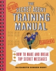 Image for The secret agent training manual  : how to make and break top secret messages