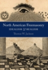 Image for North American Freemasonry : Idealism and Realism
