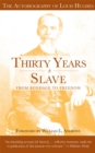 Image for Thirty Years a Slave - From Bondage to Freedom : The Institution of Slavery as Seen on the Plantation and in the Home of the Planter