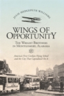 Image for Wings of Opportunity: The Wright Brothers in Montgomery, Alabama, 1910
