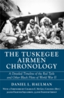Image for The Tuskegee Airmen Chronology: A Detailed Timeline of the Red Tails and Other Black Pilots of World War II