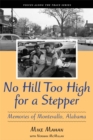 Image for No Hill Too High for a Stepper: Memories of Montevallo, Alabama